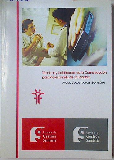 Técnicas y habilidades de la comunicación para profesionales de la sanidad | 128482 | Maria Jesús Navas González