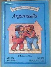 Argamasilla ( La Extraordinaria familia) | 128045 | Ahlberg, Allan/Colin McNaughton ( Ilustrador)/Traductor iguel Anguel Diéguez