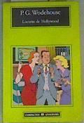 Locuras de Hollywood | 100534 | Wodehouse, P. G.