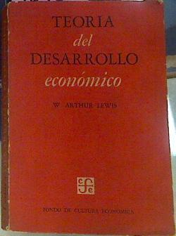 Teoria Del Desarrollo Economico | 15986 | Arthur Lewis W