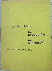 La Evolución De La Sociedad | 48749 | Gordon Childe V.