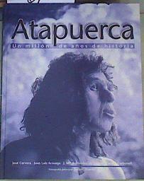 Atapuerca: un millón de años de historia | 164145 | Arsuaga, Juan Luis/Cervera, José/Bermúdez de Castro, J./Carbonell, Eudald