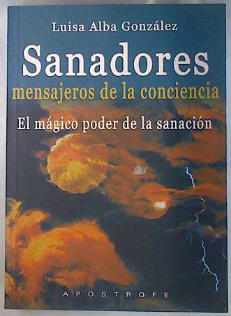 Sanadores. Mensajeros De La Conciencia | 28601 | Alba Gonzalez Luisa