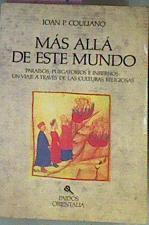 Mas Alla De Este Mundo Paraisos, Purgatorios E Infiernos:Un viaje a traves de las culturas religiosa | 23644 | Couliano Ioan P.