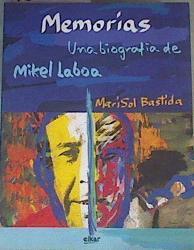 Memorias : una biografía de Mikel Laboa | 167330 | Bastida Querejeta, Marisol