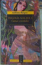 Trilogia Malaya 3 Camas orientales | 27999 | Burgess Anthony/Traductor Francisco Páez de la Cadena