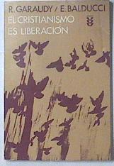 El cristianismo es liberación | 119780 | Garaudy, Roger/Ernesto Balducci