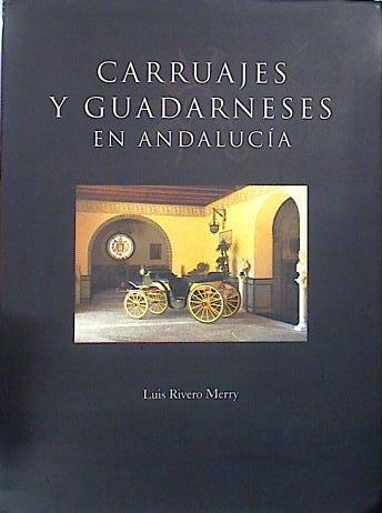 Carruajes y guaderneces en Andalucia | 140139 | Rivero Merry, Luis