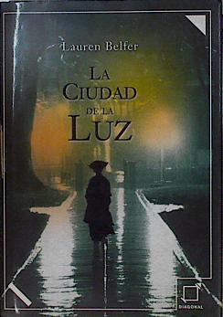 La ciudad de la luz | 146183 | Belfer, Lauren