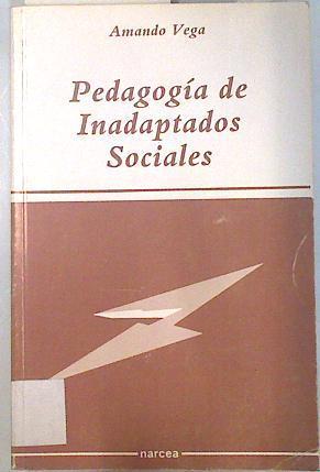 Pedagogía de los inadaptados sociales | 134205 | Vega Fuente, Amando