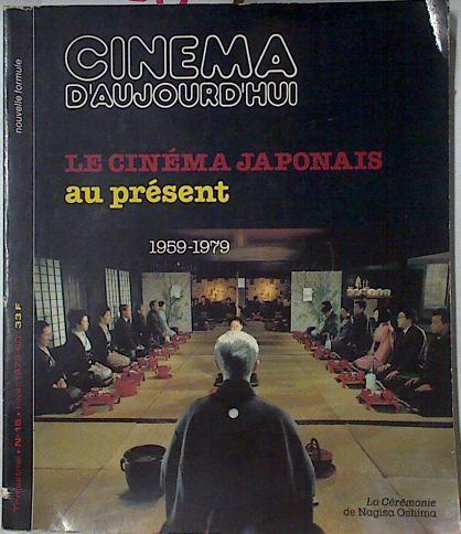 Le Cinema Japonais au present 1959 - 1979 CINEMA D´AJOURDHUI Nº 13 1979-80 | 126299 | VVAA