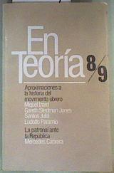 En teoria 8 / 9  Aproximaciones a la historia del movimiento obrero La Patronal ante la República | 160559 | Santos Julia, Miquel Izard/Mercedes Cabrera, Ludolfo Paramio/Et al...