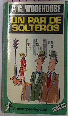 Un Par De Solteros | 11289 | Wodehouse P G