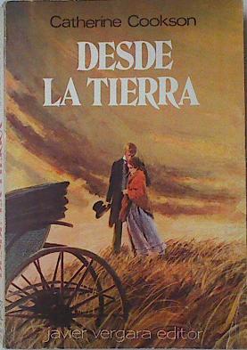 Desde la tierra | 127369 | Catherine Cookson