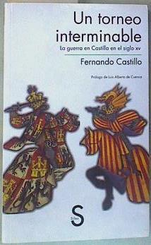 Un torneo interminable : la guerra en Castilla en el siglo XV | 157145 | Castillo Cáceres, Fernando (1953- )