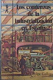 Los Comienzos De La Industrialización En España | 44211 | Gallego Felipe