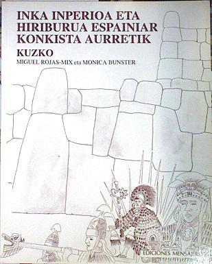 Inka inperioa eta bere hiriburua,espainako menperatze aurretik: Cuzco | 140214 | Rojas Mix, Miguel/Bunster, M.