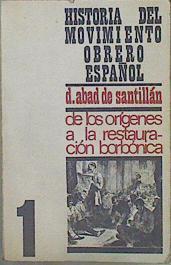 Historia Del Movimiento Obrero Español 1 Desde Sus Orígenes A La Restauración Borbóni | 57047 | Abad De Santillán Diego