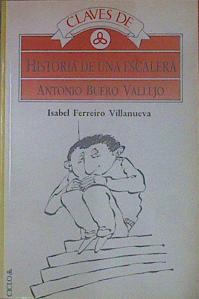 "Claves de ""Historia de una escalera"" de Antonio Buero Vallejo" | 154170 | Ferreiro Villanueva, Isabel