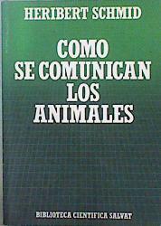 Como se comunican los animales | 129475 | Schimidt, Heribert