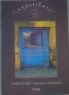 Irakaskuntza Ertainetako Urruzuno Literatura-Lehiaketa 2006: lan sarituen bilduma | 165982 | Urruzuno Literatura Lehiaketa