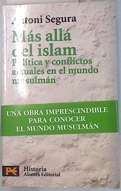 Más allá del Islam: política y conflictos en el mundo musulmán | 134369 | Segura, Antoni