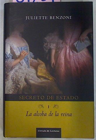 La alcoba de la reina Secreto de Estado I | 87201 | Benzoni, Juliette