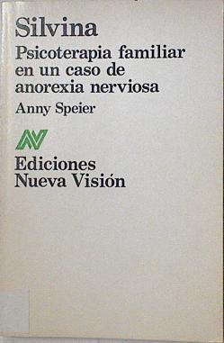 Silvina. Psicoterapia Familiar En Un Caso De Anorexia Nerviosa | 127644 | Speier Anny