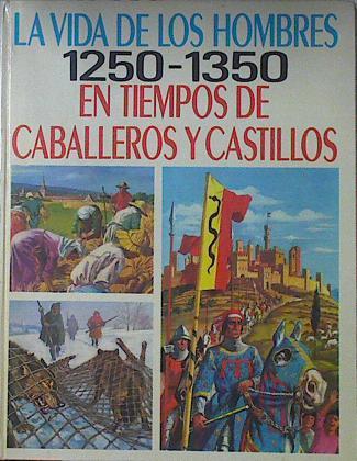 En tiempos de caballeros y castillos 1250-1350 | 121589 | Pierre Miquel/Pierre Probst( Ilustraciones)