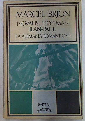 Novalis Hoffman Jean-Paul La Alemania romantica I I | 131809 | Brion, Marcel