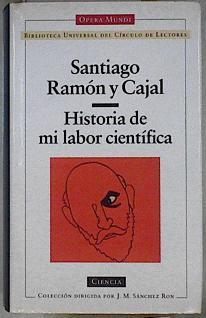 "Historia de mi labor científica ; seguido de Neuronismo y reticularismo?" | 145196 | Ramón y Cajal, Santiago