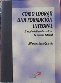 Cómo lograr la formación integral: el modo óptimo de realizar la función tutorial | 120506 | López Quintás, Alfonso