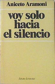 Voy solo hacia el silencio | 119584 | Aramoni, Aniceto