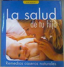 La salud de tu hijo :Remedios caseros naturales | 167846 | Jain, Adarsh