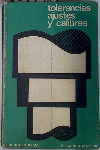Tolerancias ajustes y calibres | 87798 | García Mateos, Abelardo
