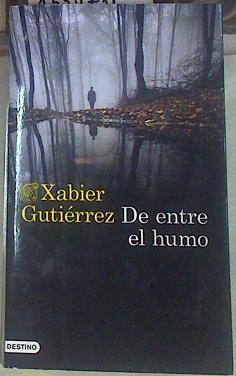 De entre el humo | 155475 | Gutiérrez Márquez, Xabier (1960-)