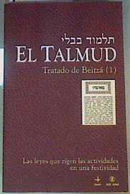 El Talmud : tratado de Beitzá (1) : las leyes que rigen las actividades en una festividad | 156145 | Alef Jojmá