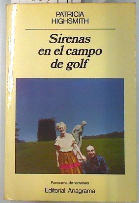 Sirenas en el campo de golf | 70572 | Highsmith, Patricia