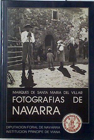 Marqués de Santa María del Villar: fotografías de Navarra | 125324 | Beunza Arboniés, F. J./Fotografias, Marques de Santa Maria del Villar/Obra fotografica, Carlos Canovas/Comentarios Etnograficos, Julio Caro Baroja