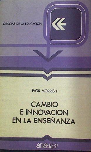 Cambio e innovación en la enseñanza | 107031 | Morrish, Ivor