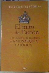 El Mito de Faetón o La imagen de la decadencia de la monarquía católica | 161466 | Martínez Millán, José