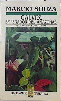 Gálvez, emperador de las Amazonas | 127230 | Souza, Márcio