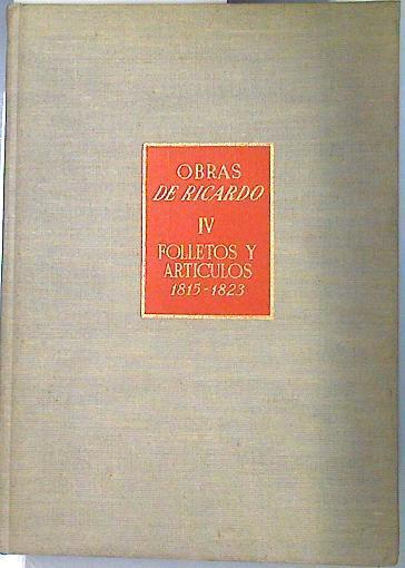 Obras de Ricardo IV Folletos y Articulos 1815-1823 | 134924 | David Ricardo/Florentino M. Torres ( Traductor)