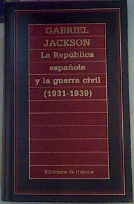 La República Española Y La Guerra CIVIL 1931-1939 | 41712 | Jackson, Jackson Gabriel