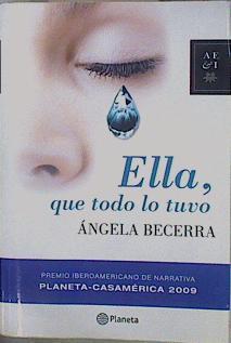 Ella, que todo lo tuvo | 153482 | Becerra, Ángela (1957- )