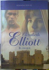 El duque. Remmington III | 82396 | Elizabeth Elliott