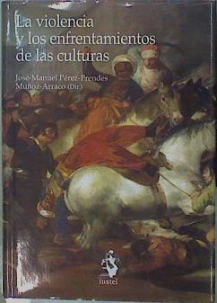 La Violencia Y Los Enfrentamientos De Las Culturas | 57661 | Pérez-Prendes Dir.