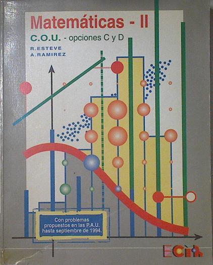 Matemáticas 2 COU: opciones C y D | 122795 | Ramírez Fernández, Antonio J./Esteve Arolas, Rodolfo