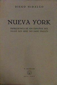 Nueva York impresiones de un español del siglo XIX que no sabe inglés | 81035 | Hidalgo, Diego