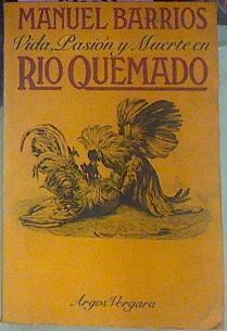 Vida, Pasión Y Muerte En Río Quemado | 56676 | Barrios, Manuel